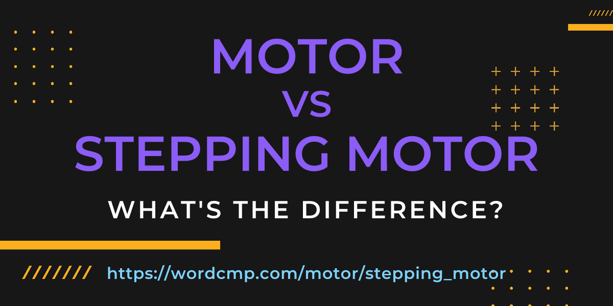 Difference between motor and stepping motor