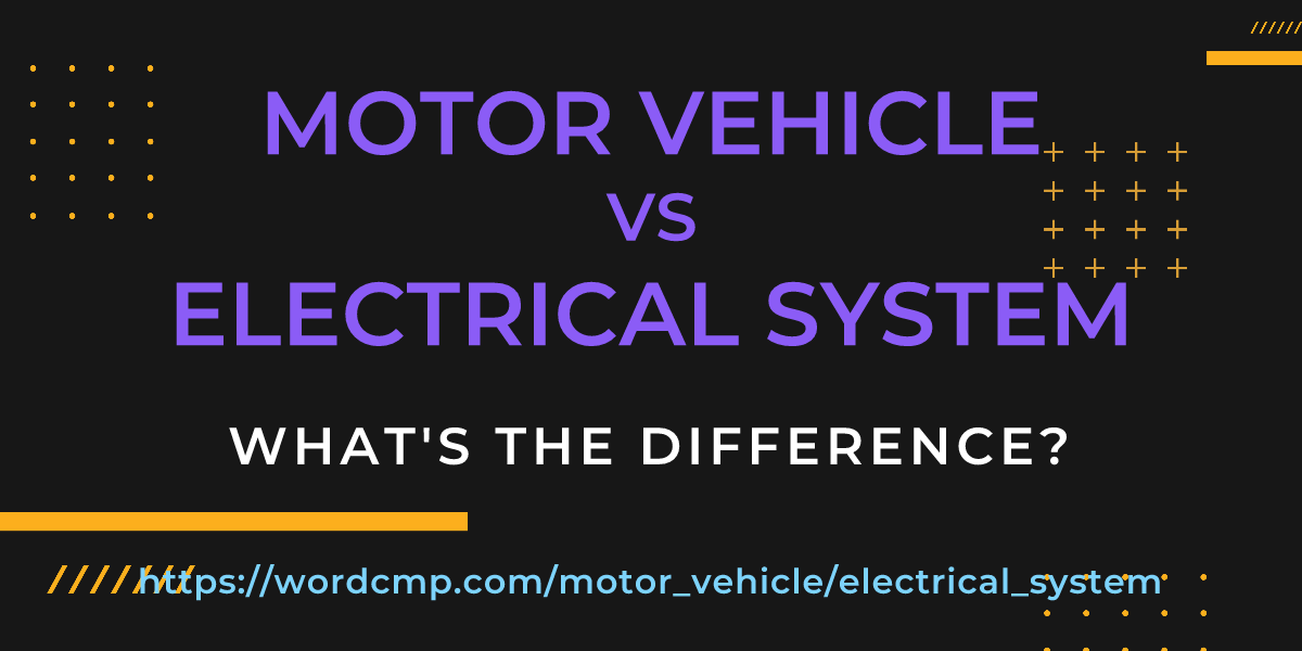 Difference between motor vehicle and electrical system