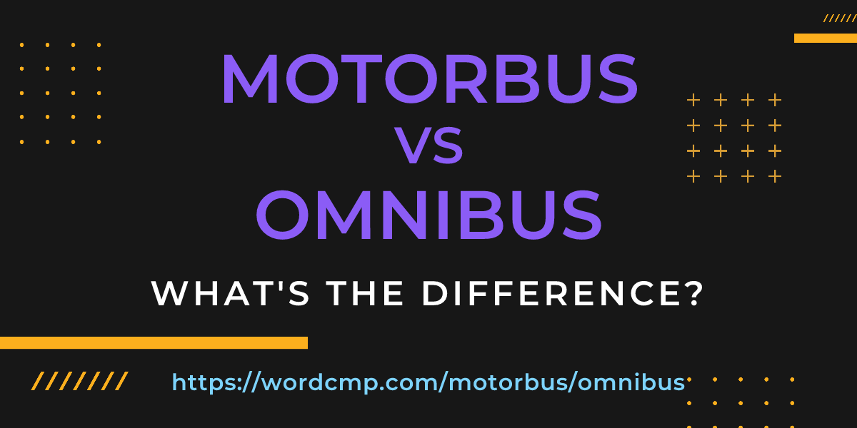 Difference between motorbus and omnibus
