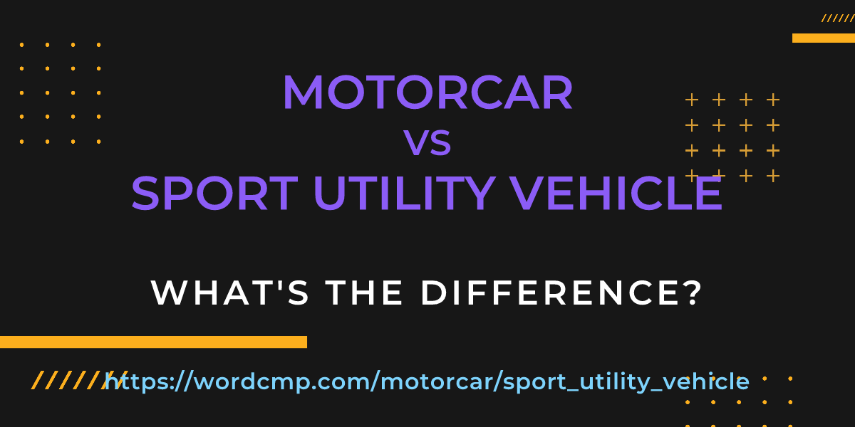 Difference between motorcar and sport utility vehicle