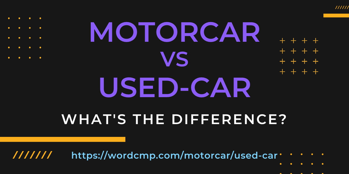 Difference between motorcar and used-car