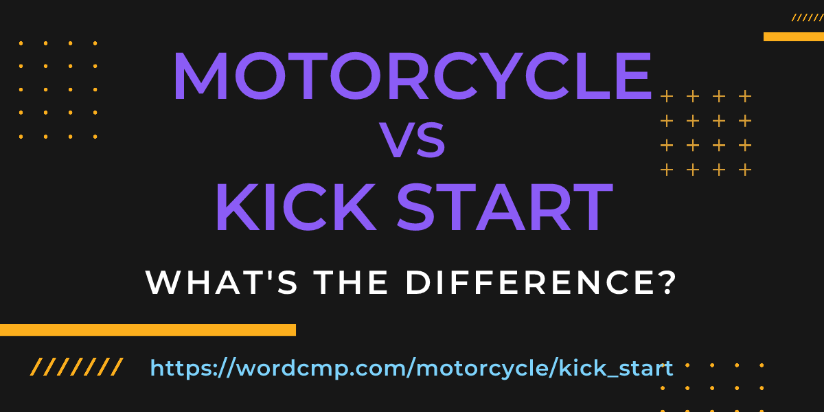 Difference between motorcycle and kick start