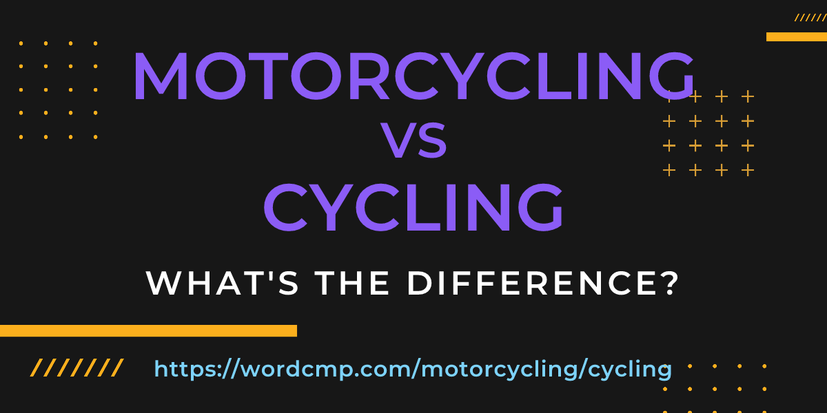 Difference between motorcycling and cycling