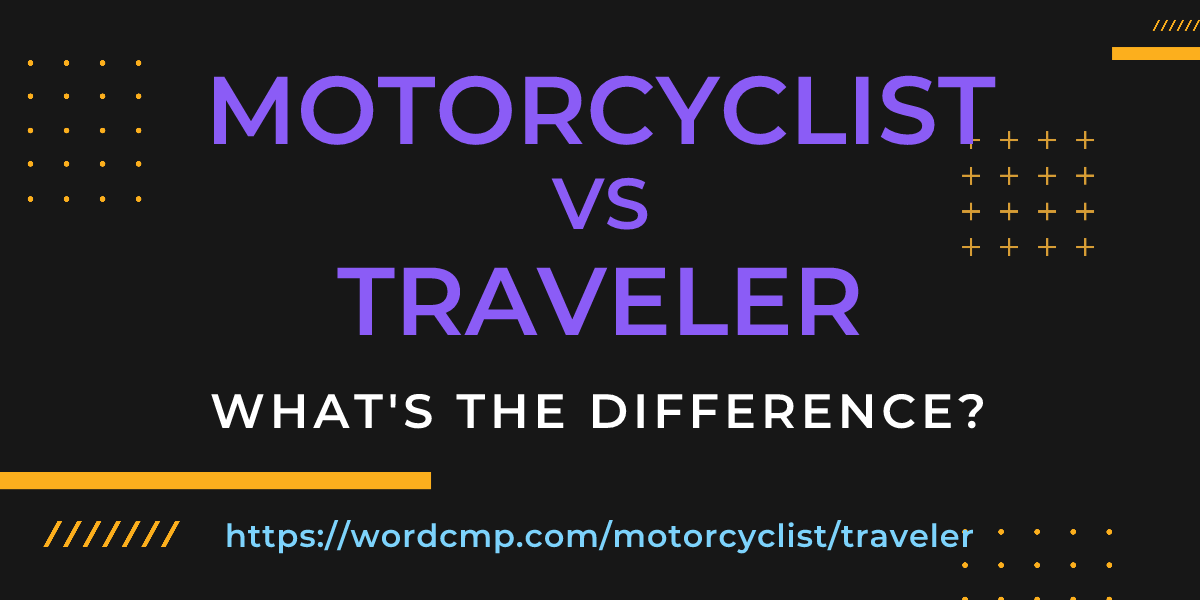 Difference between motorcyclist and traveler