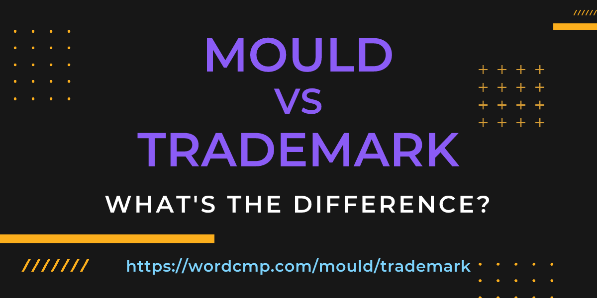 Difference between mould and trademark