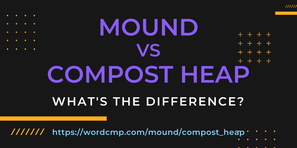 Difference between mound and compost heap