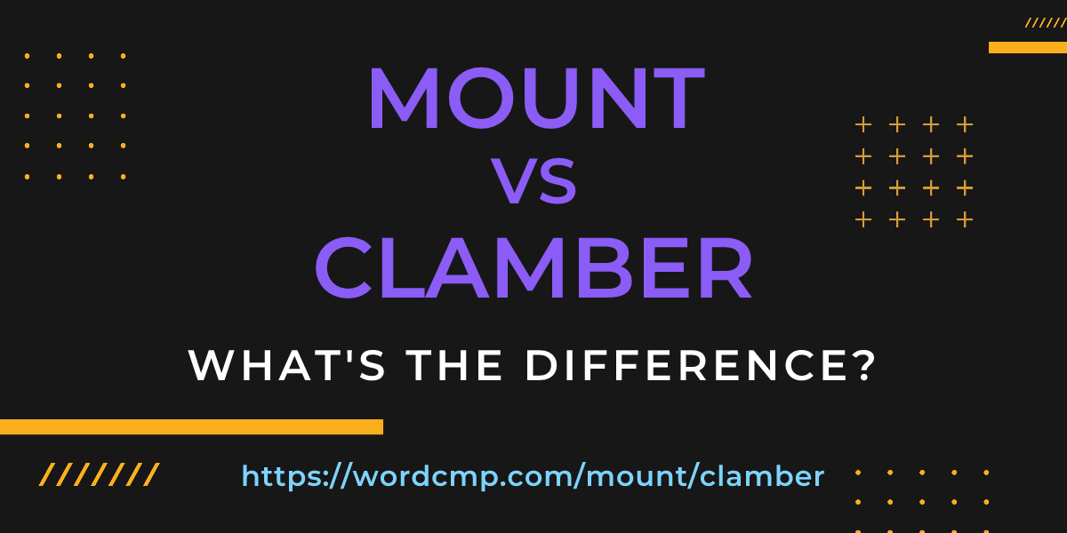 Difference between mount and clamber