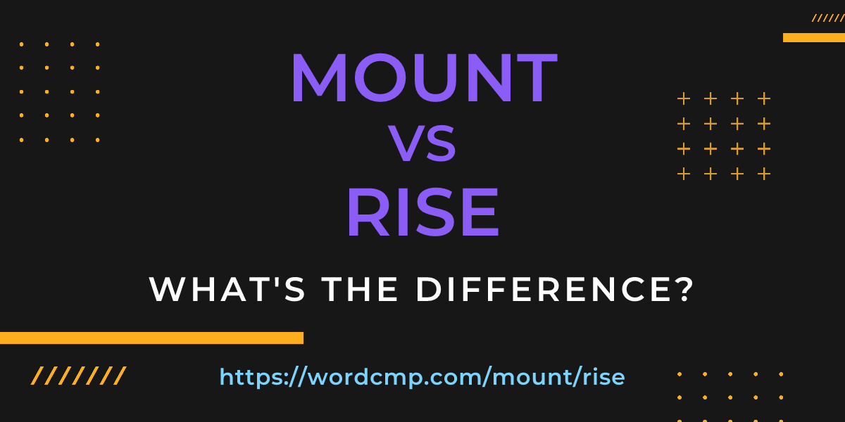 Difference between mount and rise