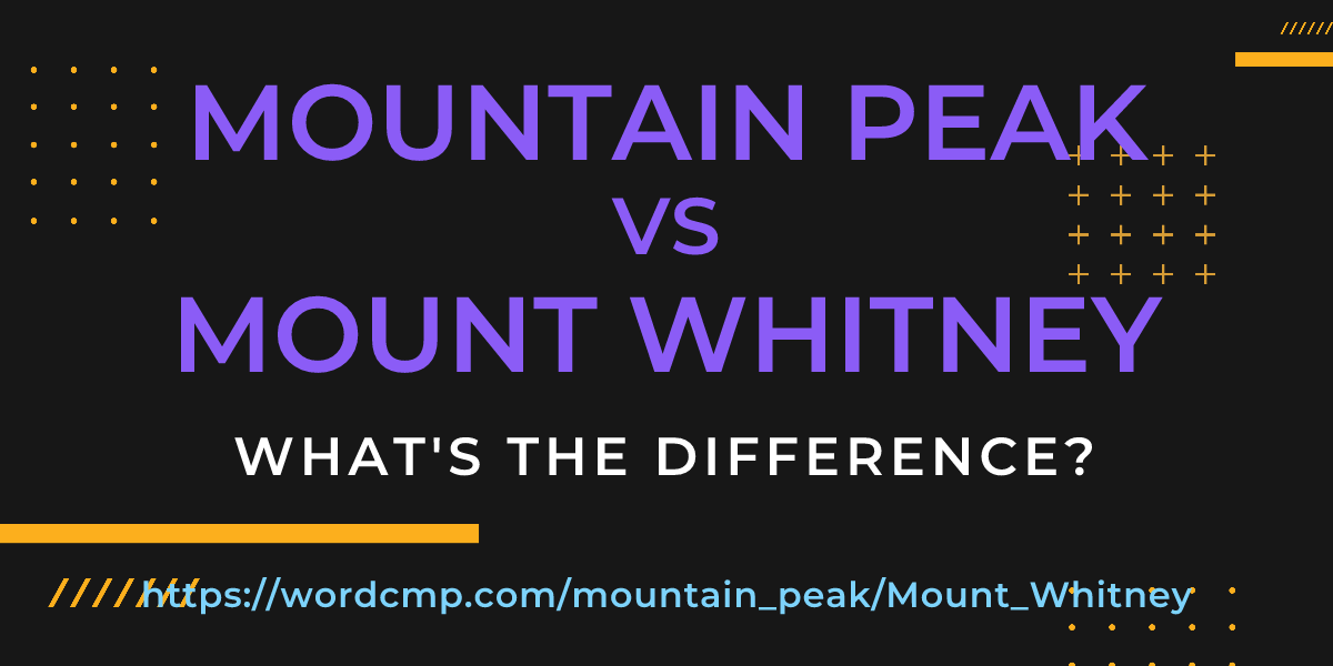Difference between mountain peak and Mount Whitney