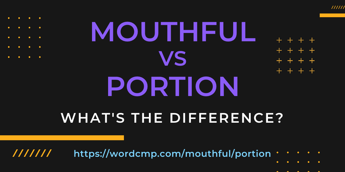 Difference between mouthful and portion