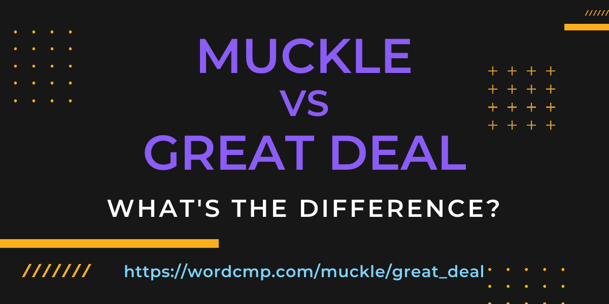 Difference between muckle and great deal
