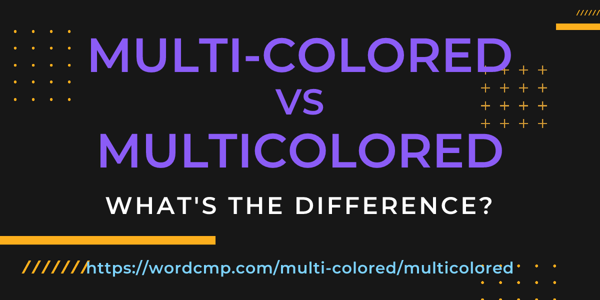 Difference between multi-colored and multicolored