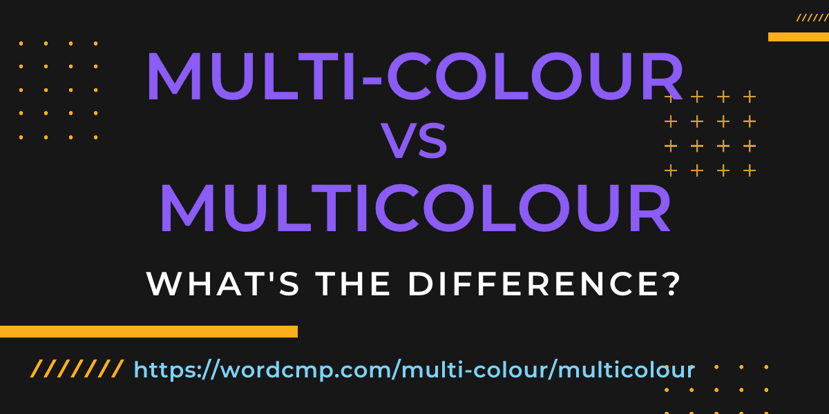 Difference between multi-colour and multicolour