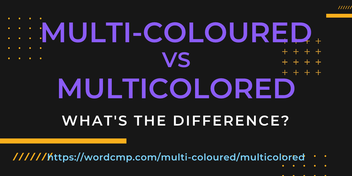 Difference between multi-coloured and multicolored