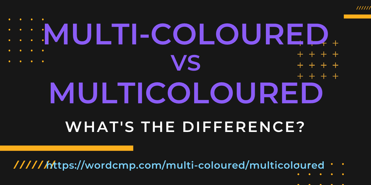 Difference between multi-coloured and multicoloured