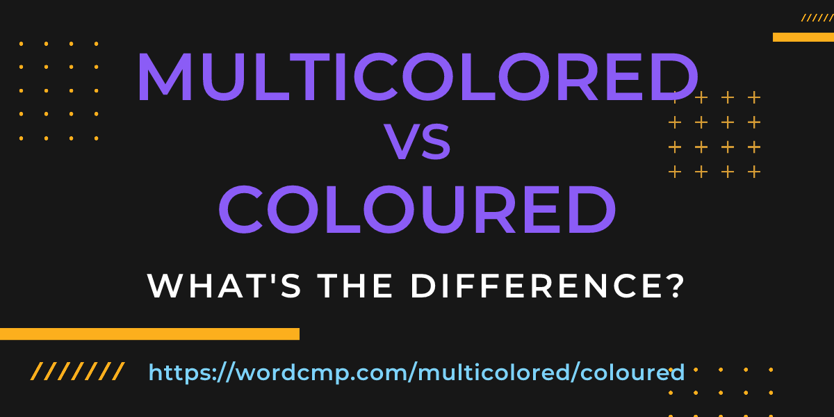 Difference between multicolored and coloured