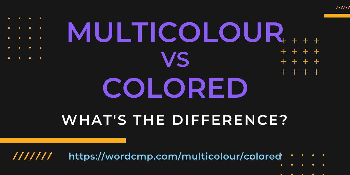 Difference between multicolour and colored