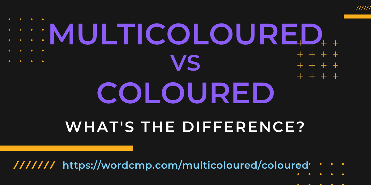 Difference between multicoloured and coloured