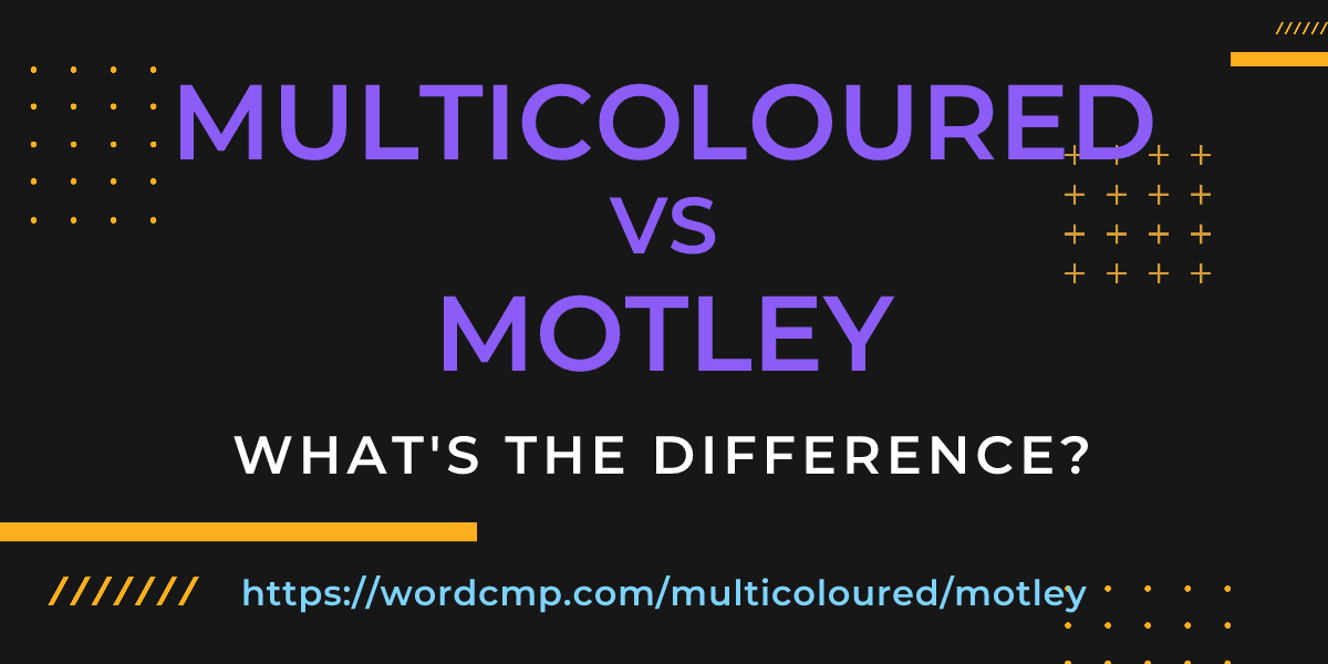 Difference between multicoloured and motley