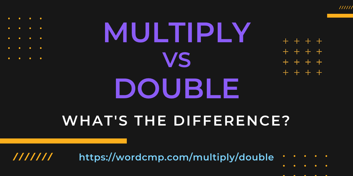 Difference between multiply and double