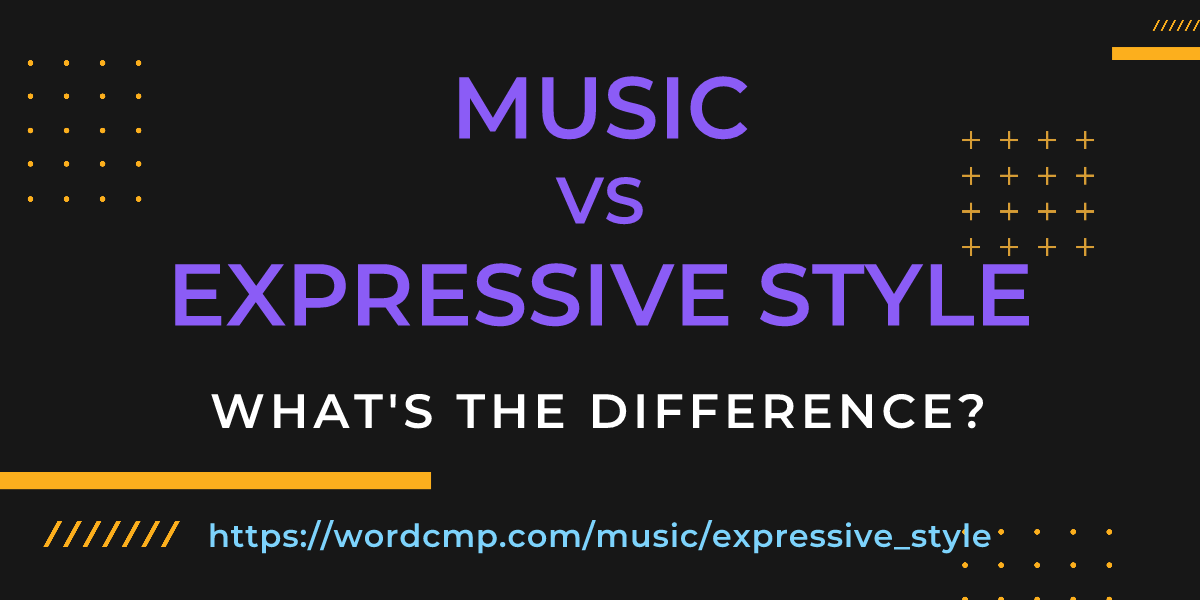 Difference between music and expressive style