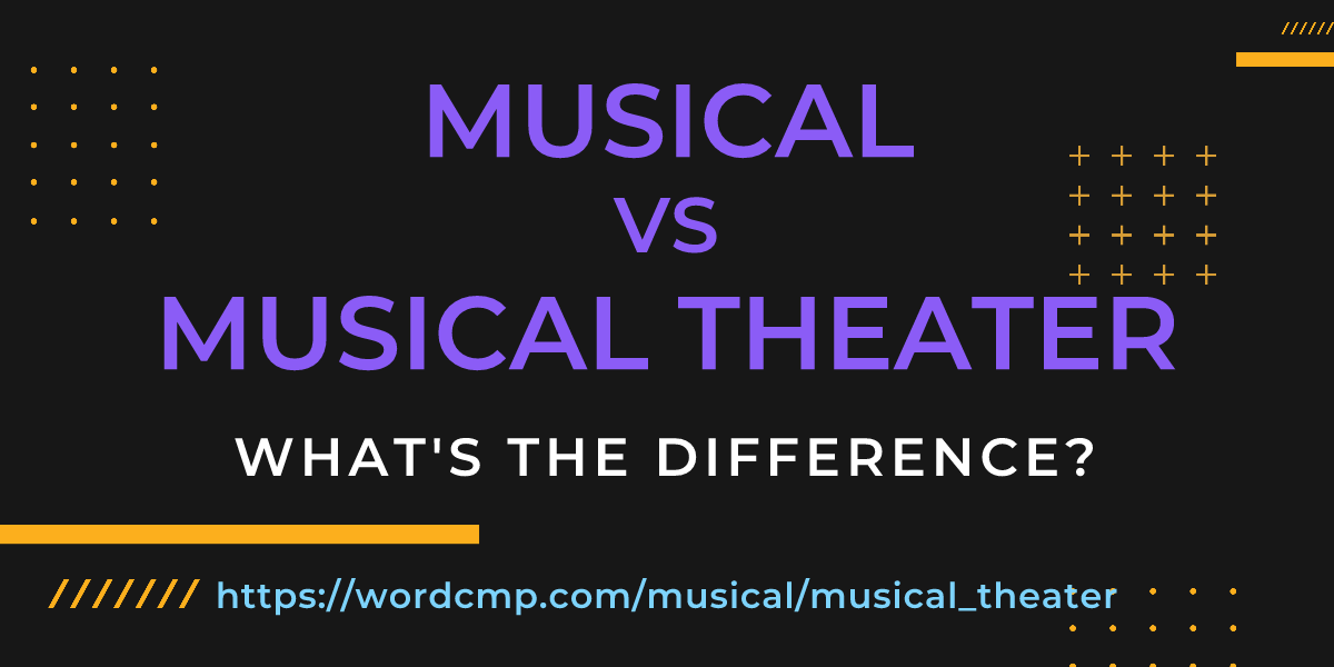 Difference between musical and musical theater