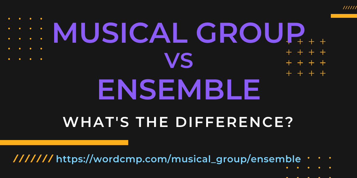Difference between musical group and ensemble