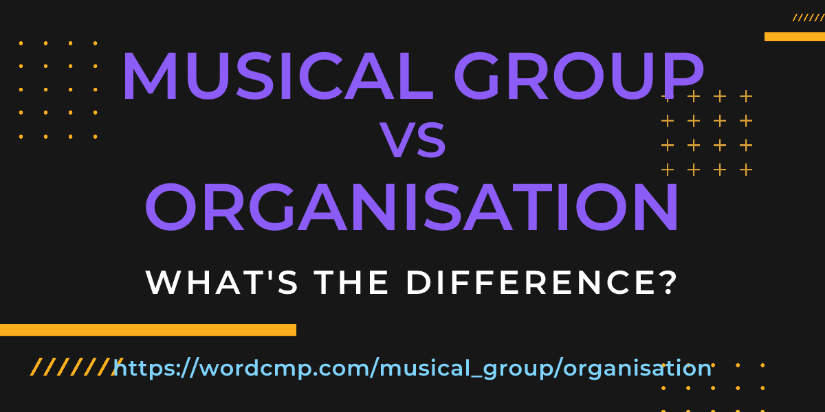 Difference between musical group and organisation