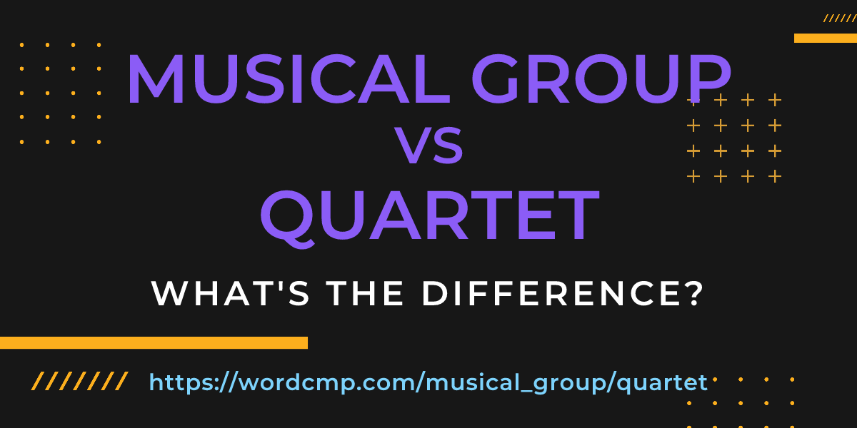 Difference between musical group and quartet