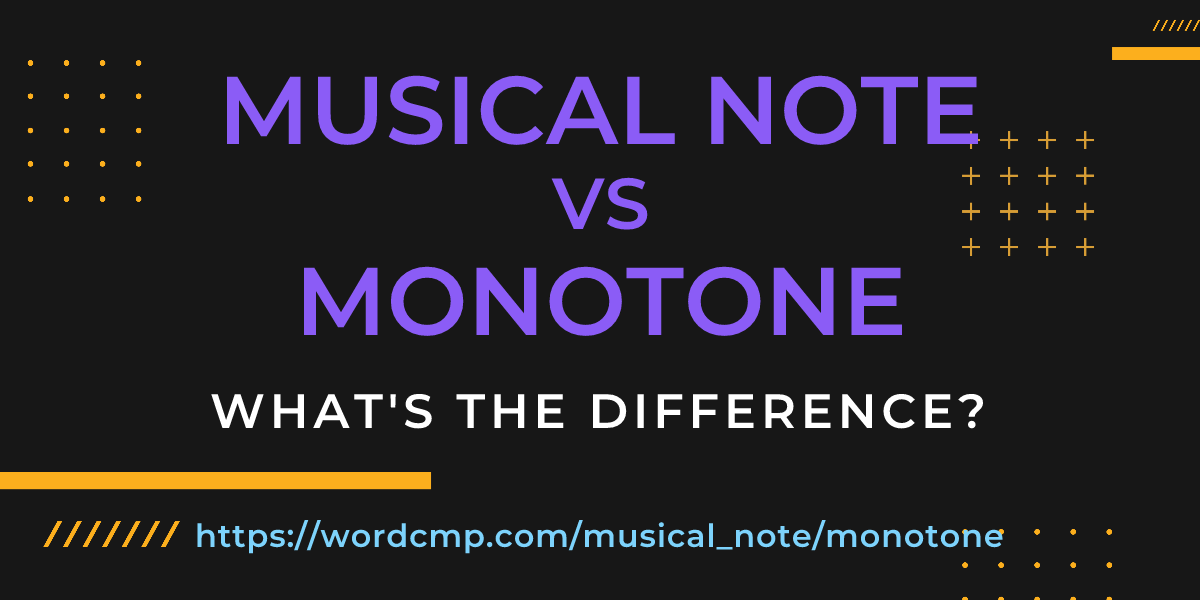 Difference between musical note and monotone