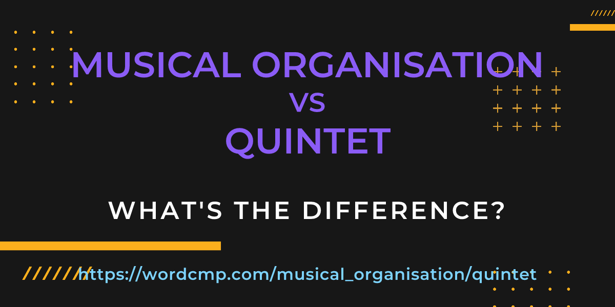 Difference between musical organisation and quintet
