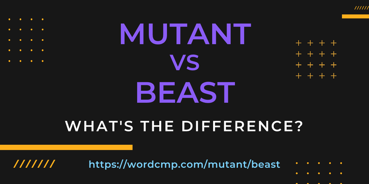 Difference between mutant and beast
