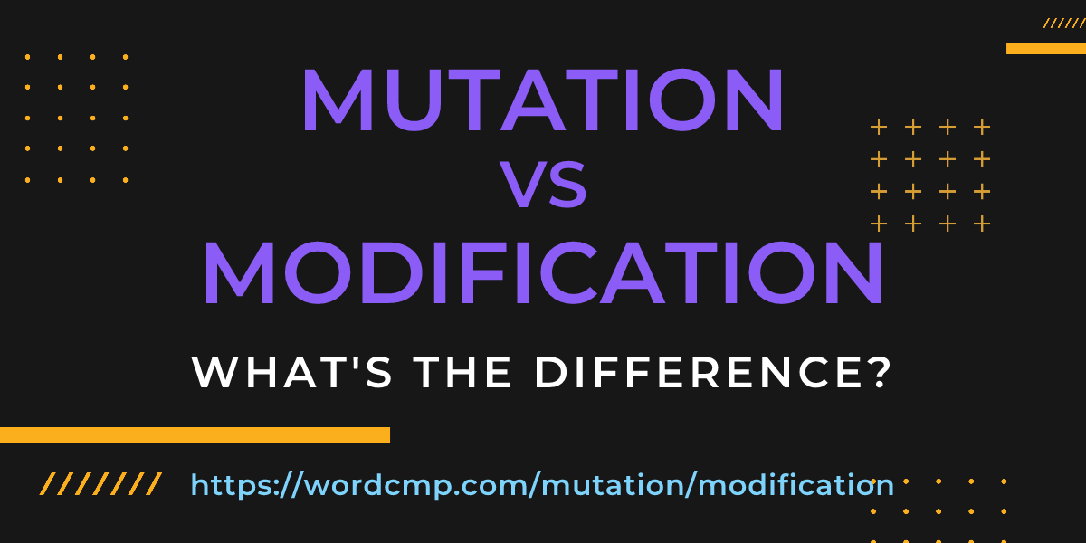 Difference between mutation and modification