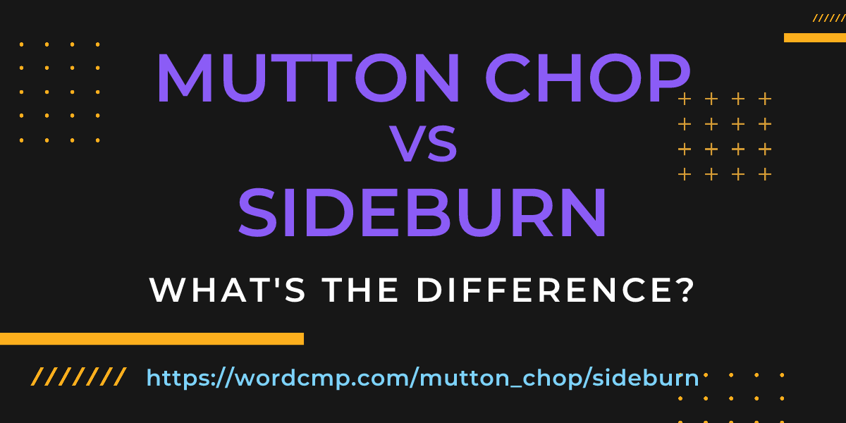 Difference between mutton chop and sideburn