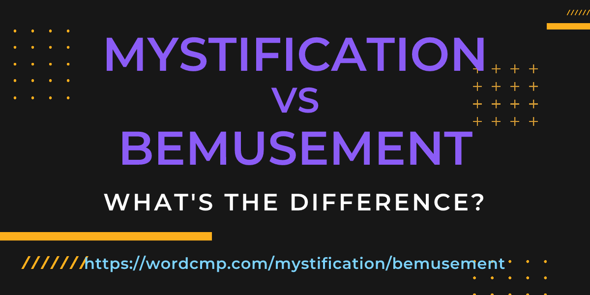 Difference between mystification and bemusement