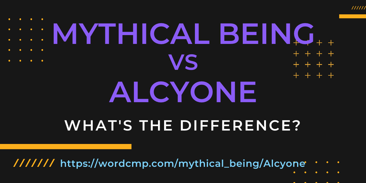 Difference between mythical being and Alcyone