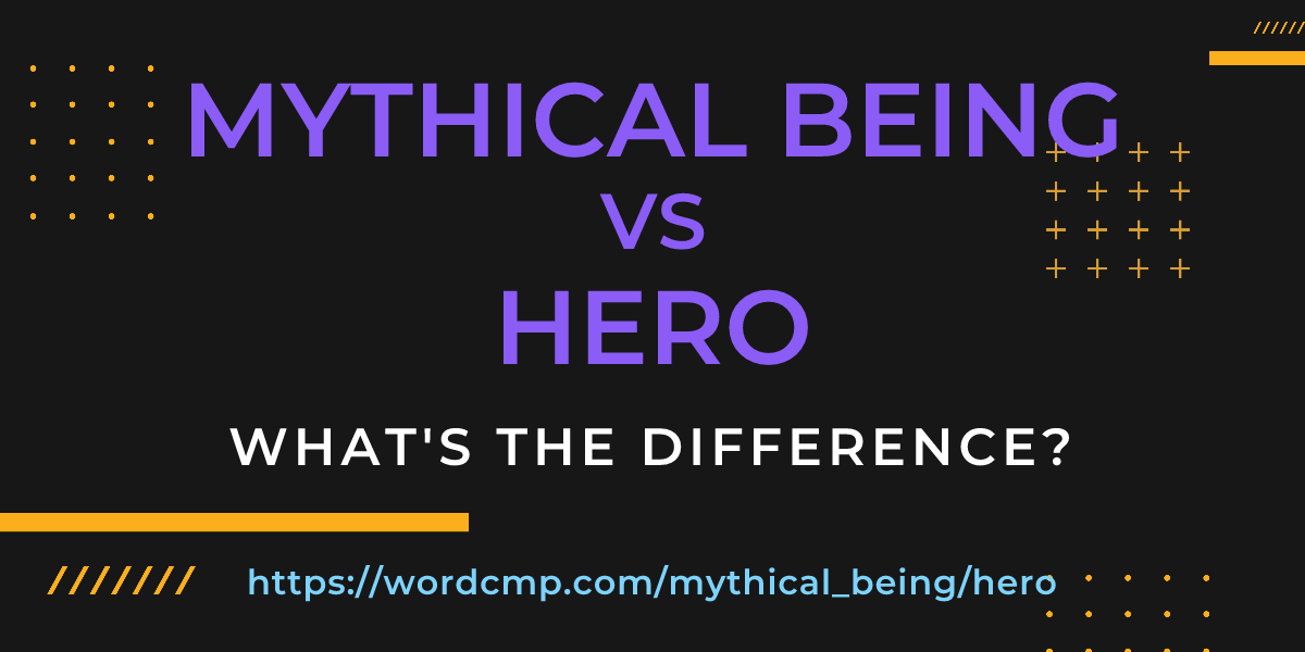 Difference between mythical being and hero
