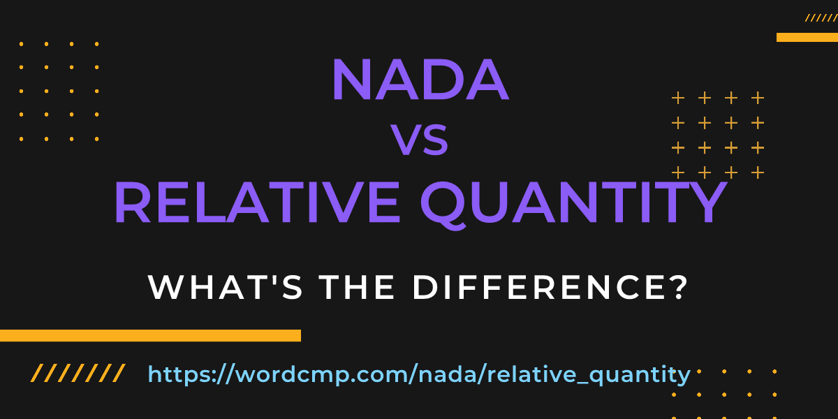 Difference between nada and relative quantity
