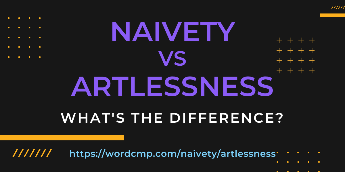 Difference between naivety and artlessness