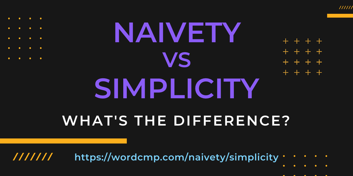 Difference between naivety and simplicity