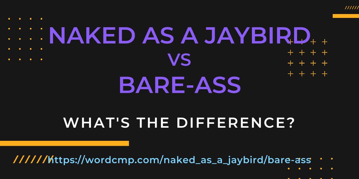 Difference between naked as a jaybird and bare-ass