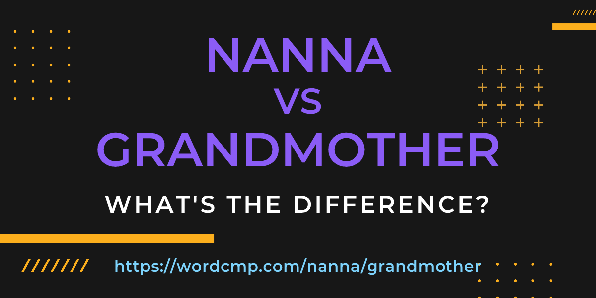 Difference between nanna and grandmother