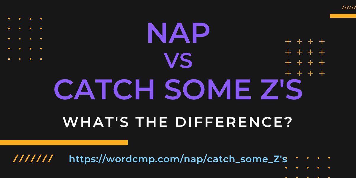 Difference between nap and catch some Z's