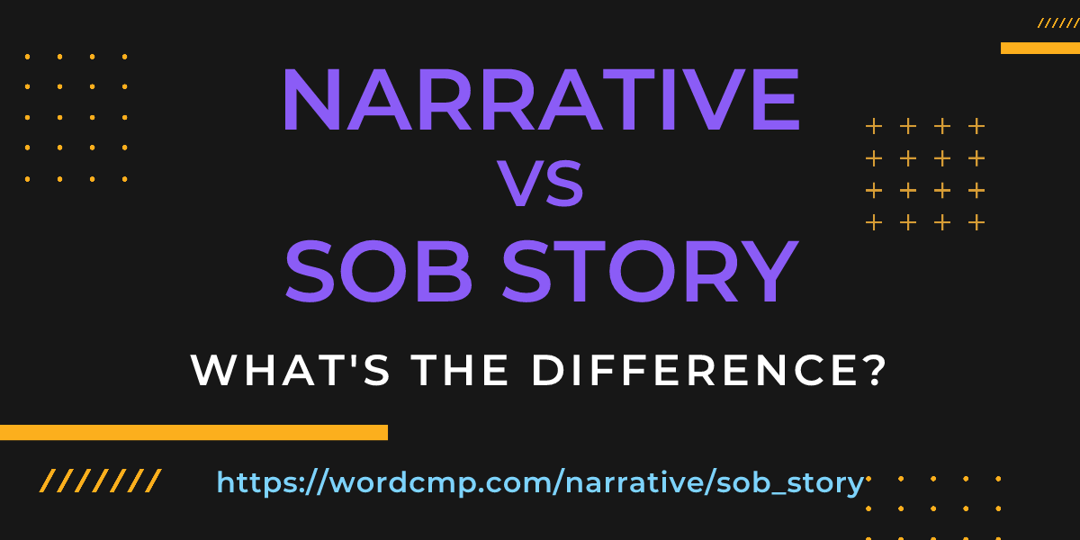 Difference between narrative and sob story