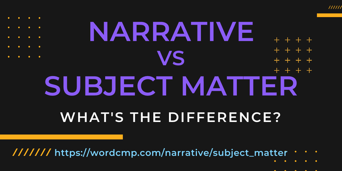 Difference between narrative and subject matter