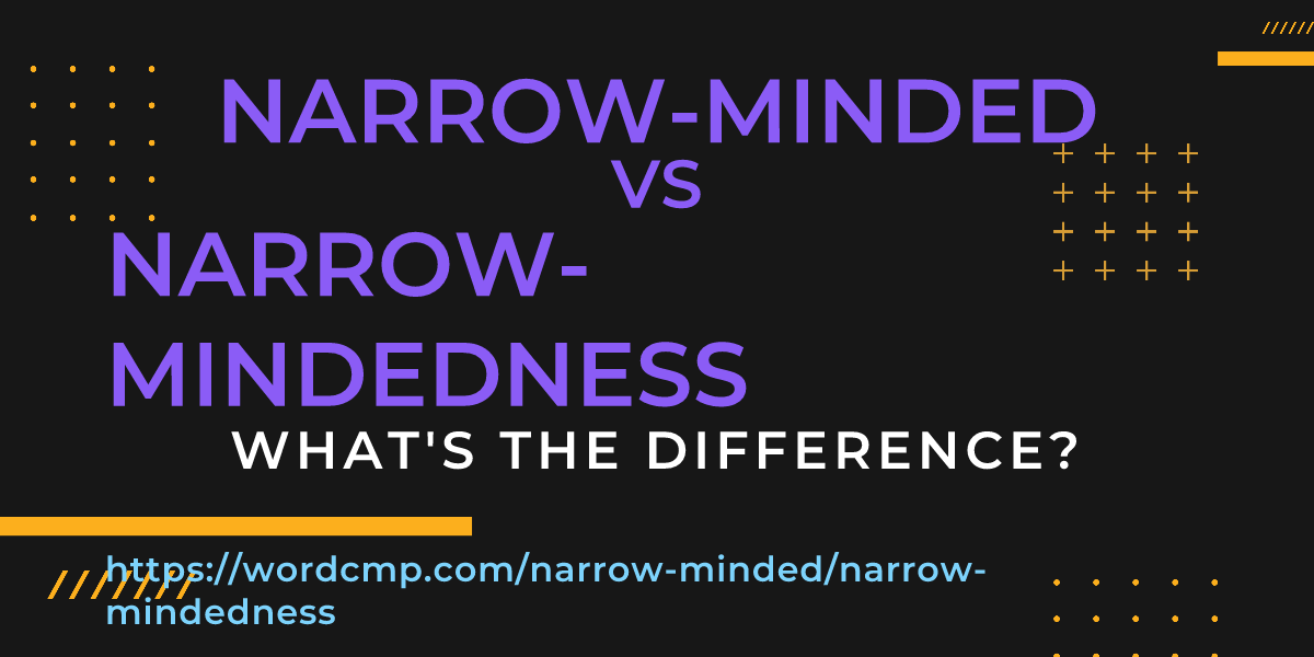 Difference between narrow-minded and narrow-mindedness
