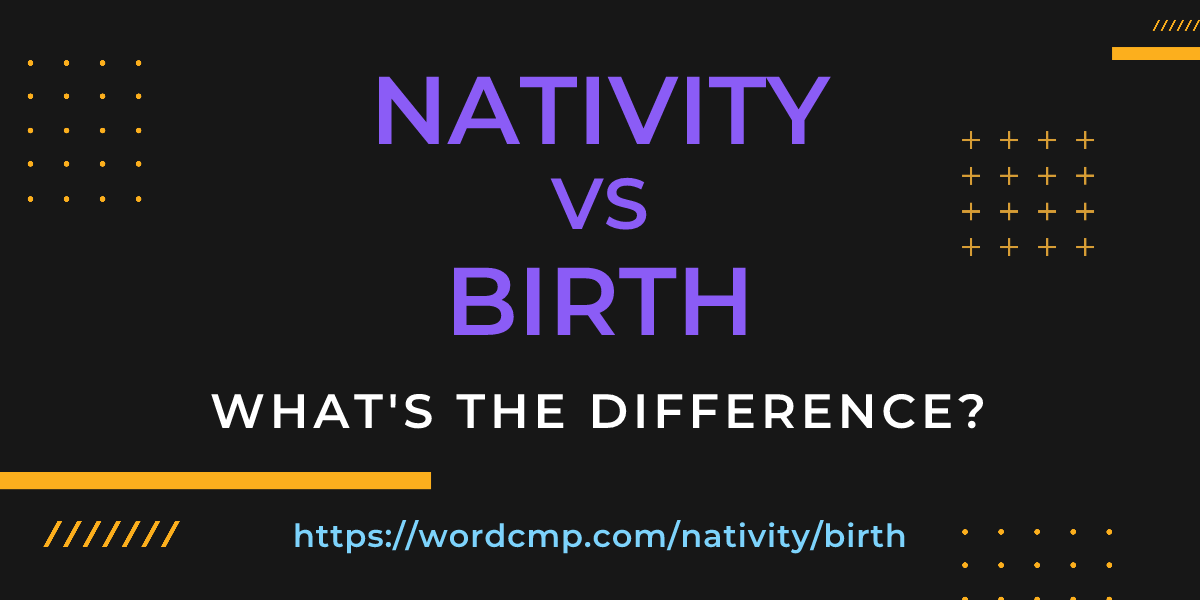 Difference between nativity and birth