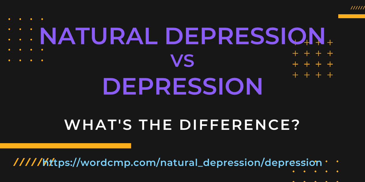 Difference between natural depression and depression
