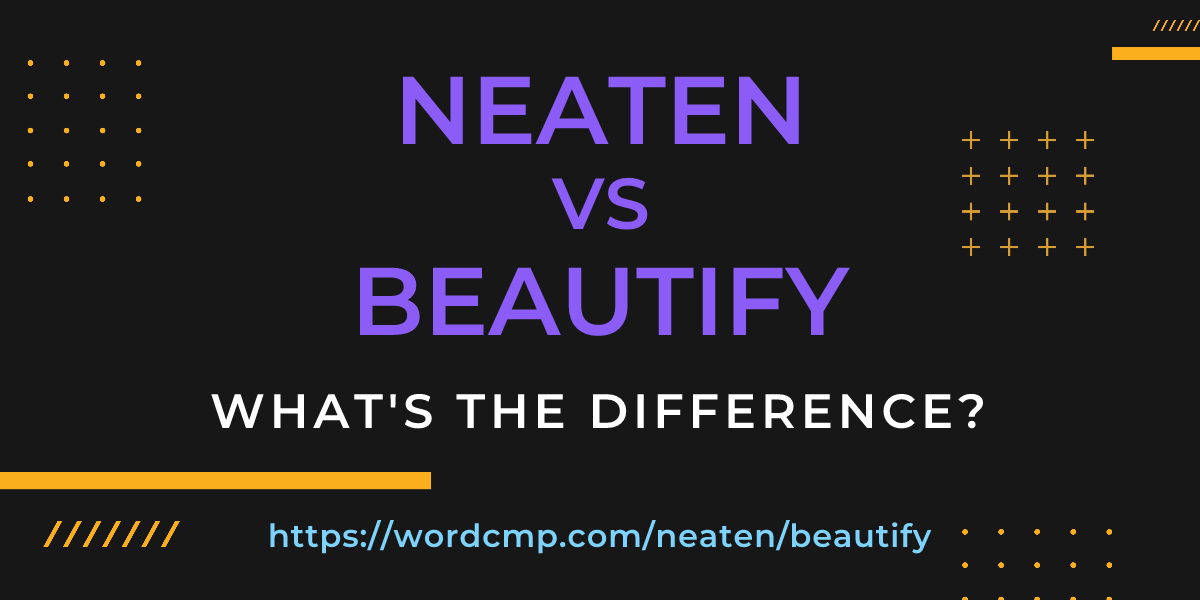 Difference between neaten and beautify