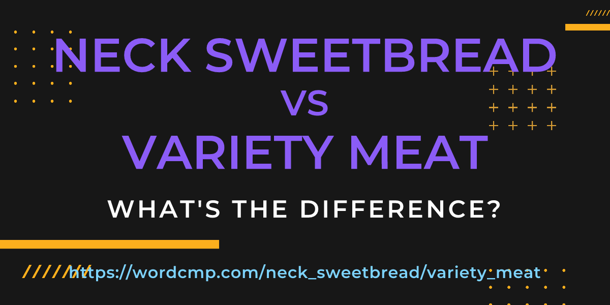 Difference between neck sweetbread and variety meat